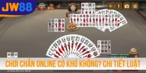 Chơi Chắn Online Có Khó Không? Chi Tiết Luật Chơi A - Z