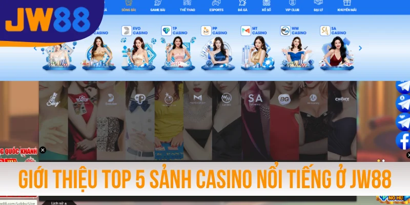 Giới thiệu top 5 sảnh casino online nổi tiếng ở JW88