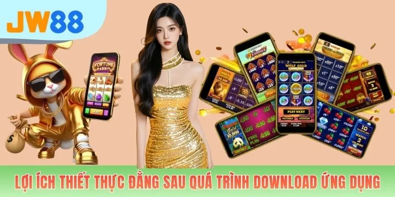Lợi ích thiết thực đằng sau quá trình download ứng dụng