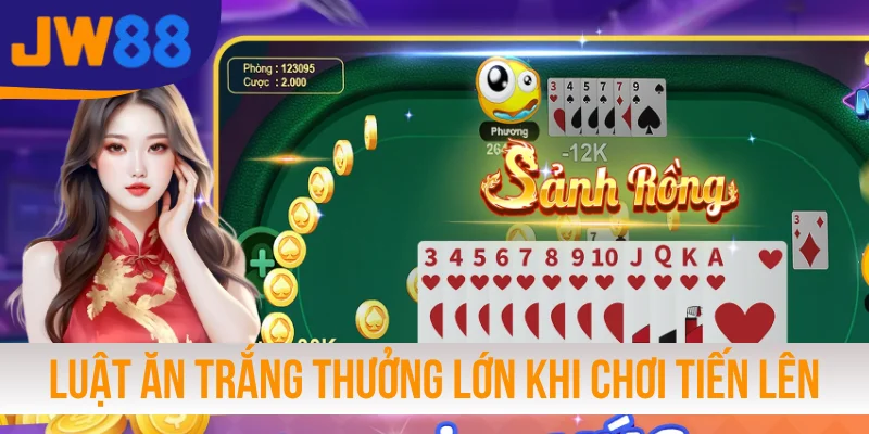 Luật ăn trắng thưởng lớn khi chơi Tiến Lên